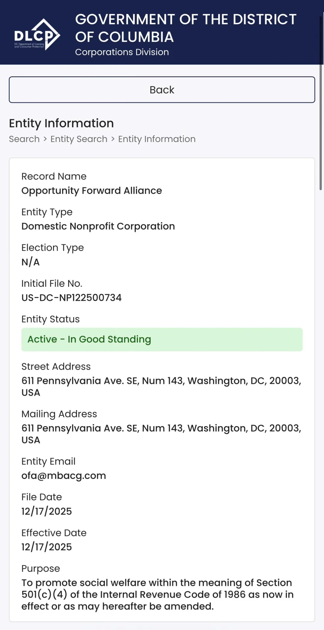 Opportunity Forward Alliance — DC Corporations Division entity info. Filed December 17, 2025 as a Domestic Nonprofit Corporation. Address 611 Pennsylvania Ave SE Num 143, Washington DC. Entity email ofa@mbacg.com. Purpose: ‘To promote social welfare within the meaning of Section 501(c)(4).’